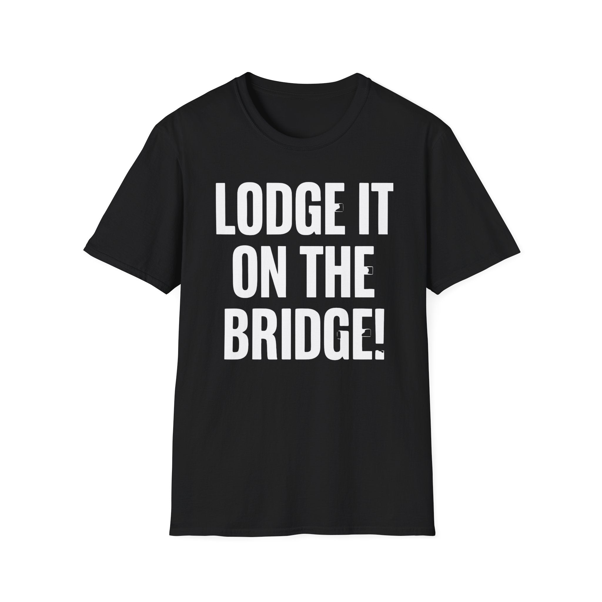 Lodge It On The Bridge! T‑Shirt