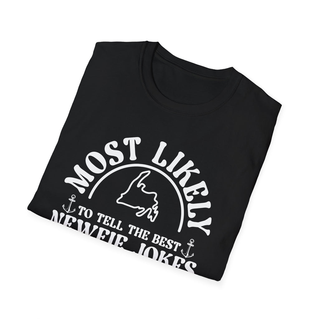 "Most Likely to Tell the Best Newfie Jokes" T-Shirt