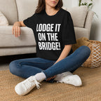 "Lodge It on the Bridge" Tee