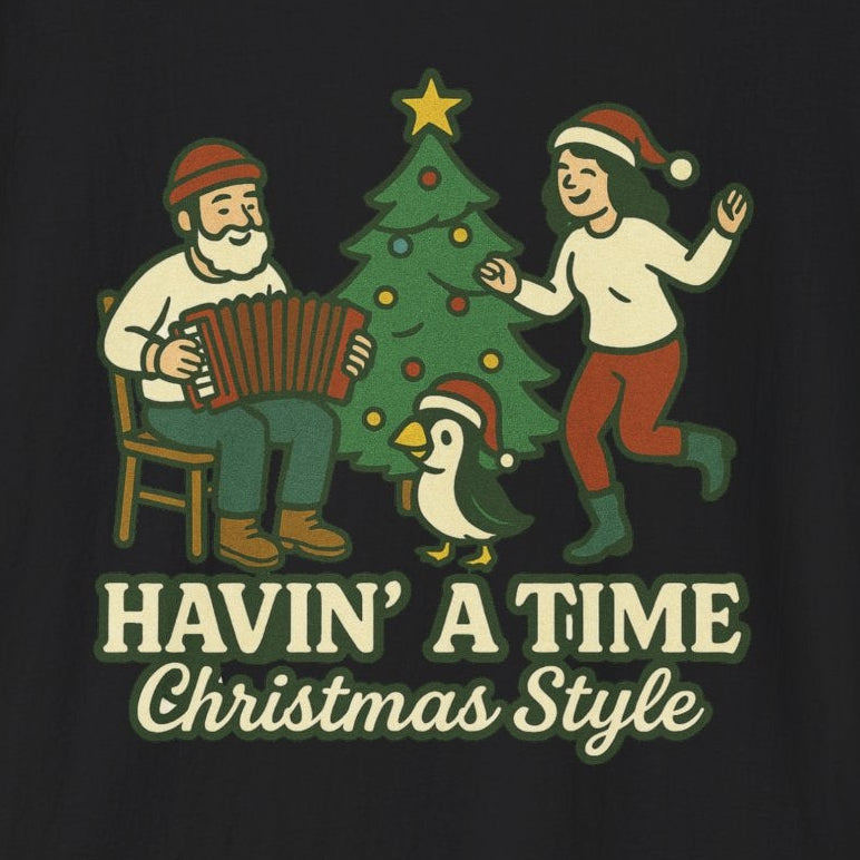 "Havin' a Time, Christmas Style" T-Shirt