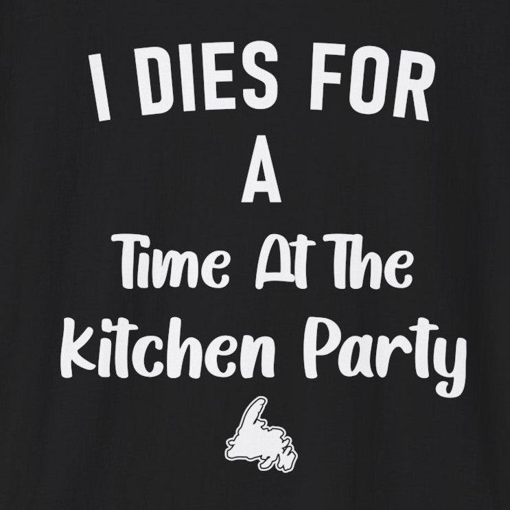 Black t-shirt with the text "I dies for a time at the kitchen party" and a graphic of Newfoundland.