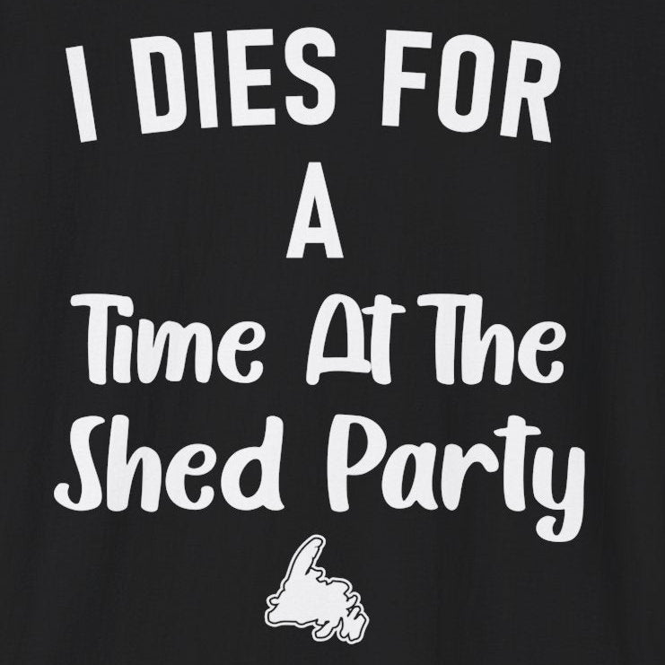 Black t-shirt with a text design saying "I dies for a time at the shed party" and a Newfoundland graphic.
