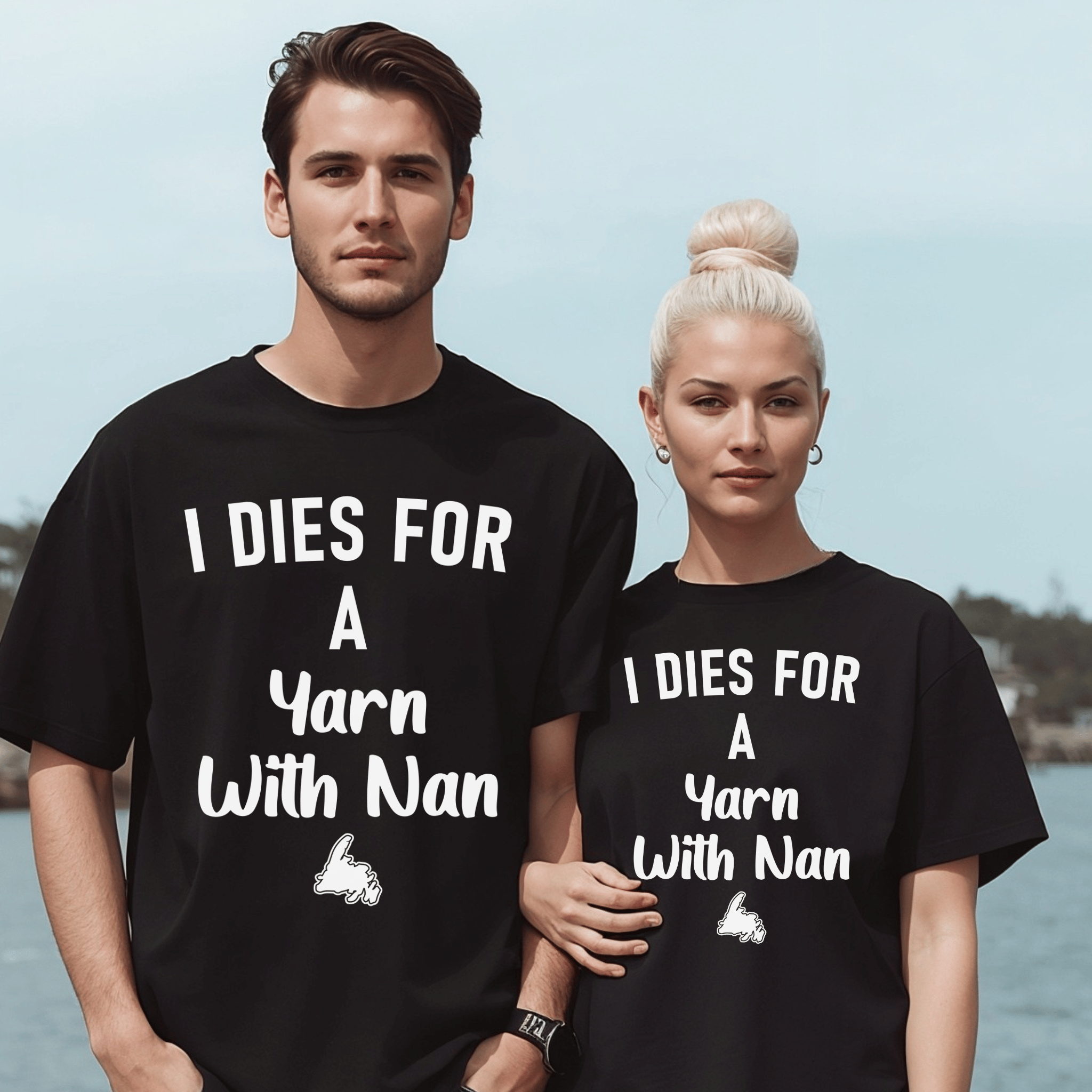 An attractive couple wearing matching black t-shirts that reads "I dies for a yarn with Nan" and has a Newfoundland graphic.
