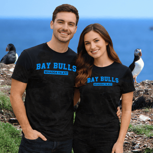 BAY BULLS "Whadda Ya At?" T‑Shirt - Newfinese Please