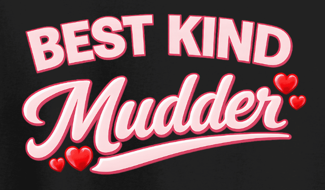 "Best Kind" Mudder Tee - Newfinese Classic Collection - Newfineseplease.ca