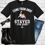 "Came From Away, Stayed For Good" Tee — Newfoundland Collection - Newfineseplease.ca