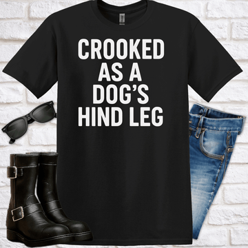 "Crooked As A Dog’s Hind Leg" T-Shirt - Newfinese Please