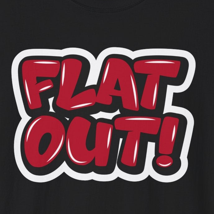 Black t-shirt with the words "Flat Out" written in red graffiti text, meaning completely exhaulsted or spread thin in Newfinese, the dialect of Newfoundland, CA.
