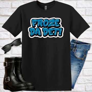 "Froze Da Det" Graffiti T-Shirt - Newfinese Please