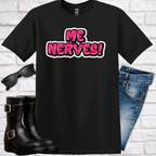 Graffiti "Me Nerves!" T-Shirt - Newfinese Please