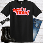 'Havin' a Time!' T-Shirt - Newfinese Please