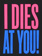 "I dies at you!" T-Shirt — Newfoundland Classic Collection - Newfineseplease.ca