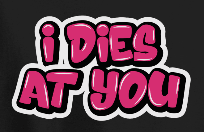 "I Dies At You" Tee — Newfoundland Graffiti Collection - Newfineseplease.ca