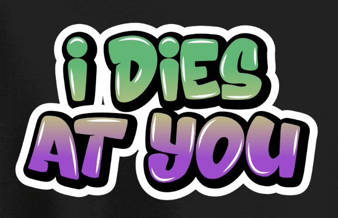 "I Dies at You" Tee - Newfoundland Graffiti Collection - Newfineseplease.ca