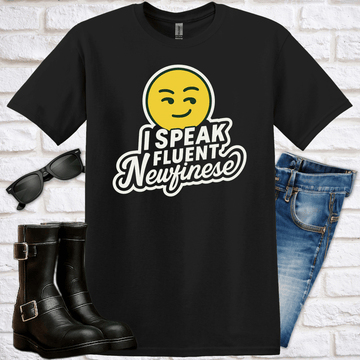 "I Speak Fluent Newfinesse" Emoji T-Shirt - Newfinese Please