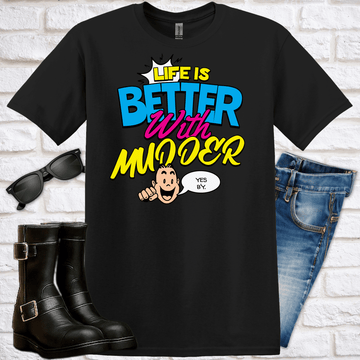 "Life is Better with Mudder" T-Shirt - Newfinese Please