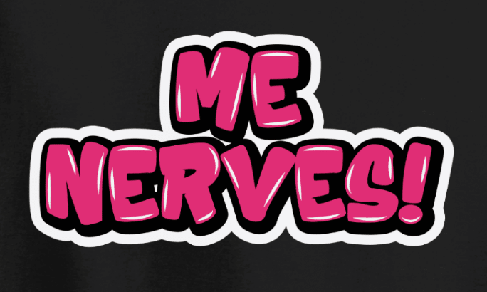 "Me Nerves!" Tee — Newfoundland Graffiti Collection - Newfineseplease.ca
