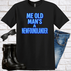 Me Old Man's A Newfoundlander T-Shirt — Funny Newfoundland Dog Pride Tee - Newfineseplease.ca