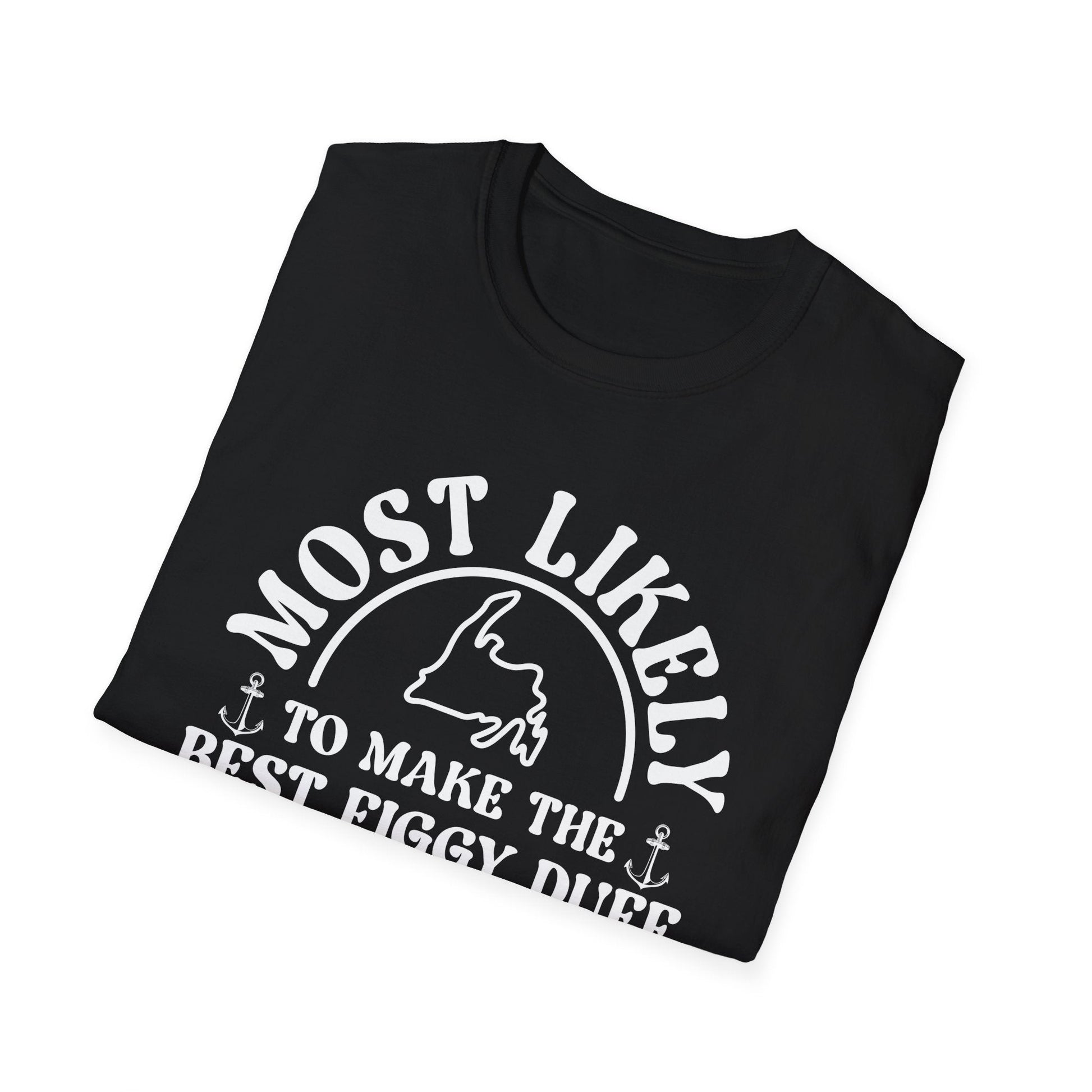 "Most Likely to Make the Best Figgy Duff” T-Shirt - Newfinese Please