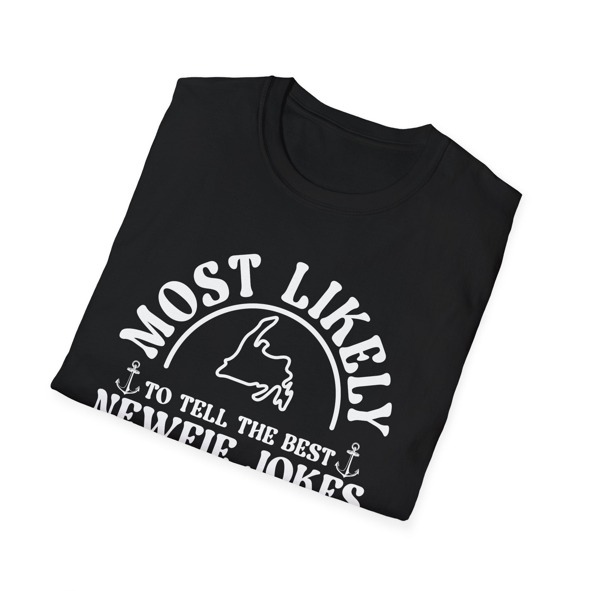 "Most Likely to Tell the Best Newfie Jokes" T-Shirt - Newfinese Please