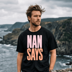 “Nan Says T-Shirt – Funny Newfoundland Saying Tee” - Newfinese Please
