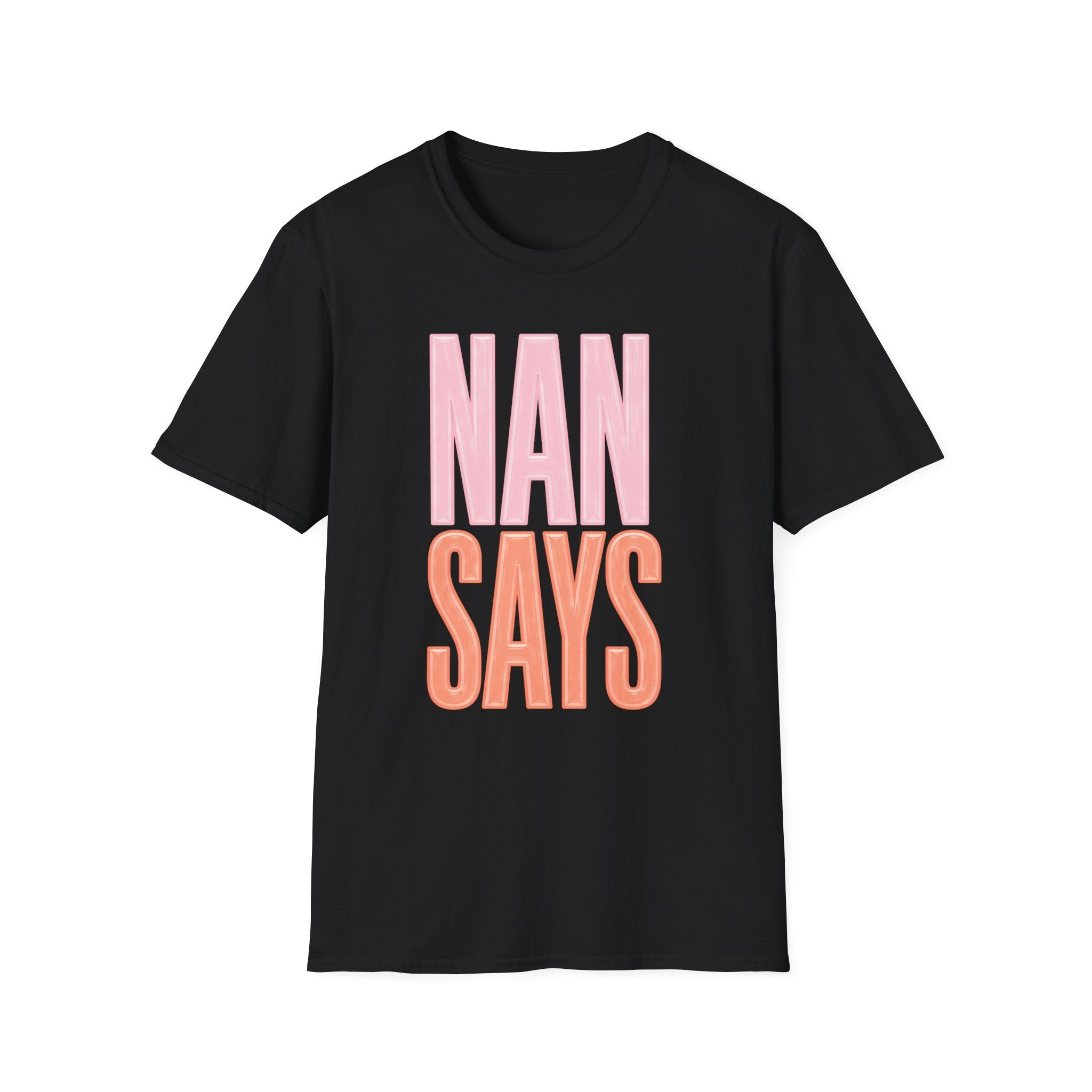 “Nan Says T-Shirt – Funny Newfoundland Saying Tee” - Newfinese Please