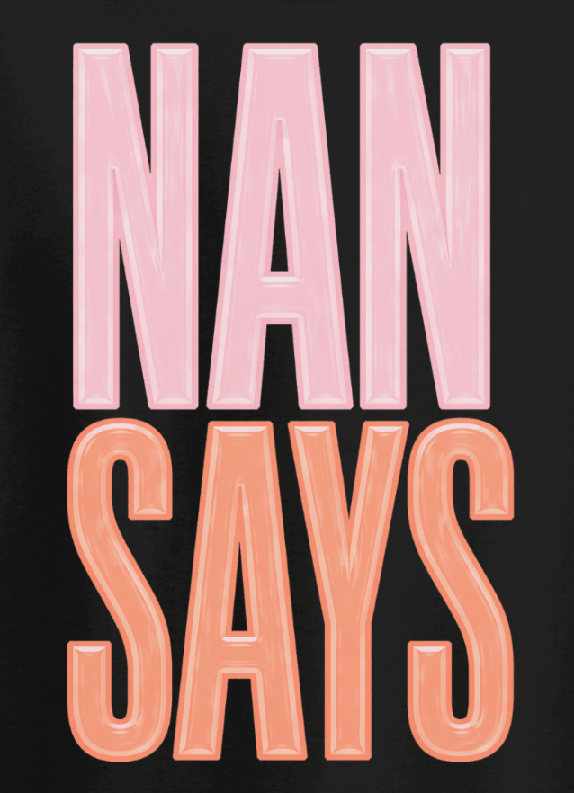 “Nan Says" Tee– Newfoundland Classic Collection - Newfineseplease.ca