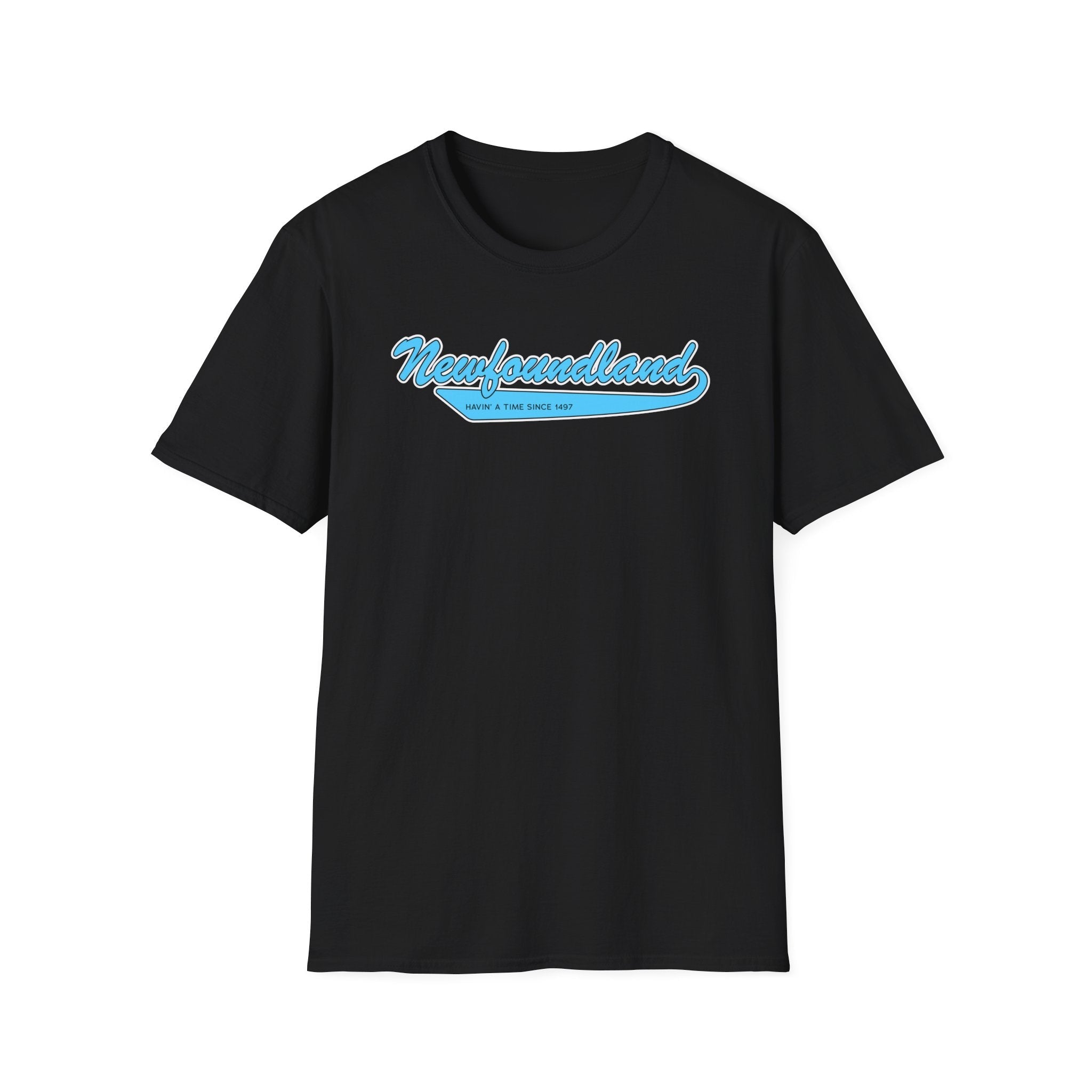 "Newfoundland Havin' A Time Since 1497" T-Shirt - Newfinese Please