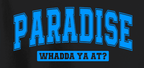 "Paradise Whadda Ya At?" Tee — Newfoundland Whadda Ya At? Places Collection - Newfineseplease.ca