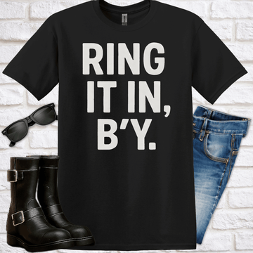 Ring It In, B'y. T‑Shirt — Funny Newfoundland Phrase Tee - Newfinese Please