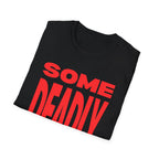 Some Deadly Graphic T-Shirt - Newfinese Please