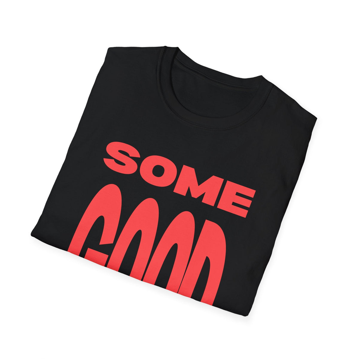 Some Good Graphic Tee - Newfinese Please