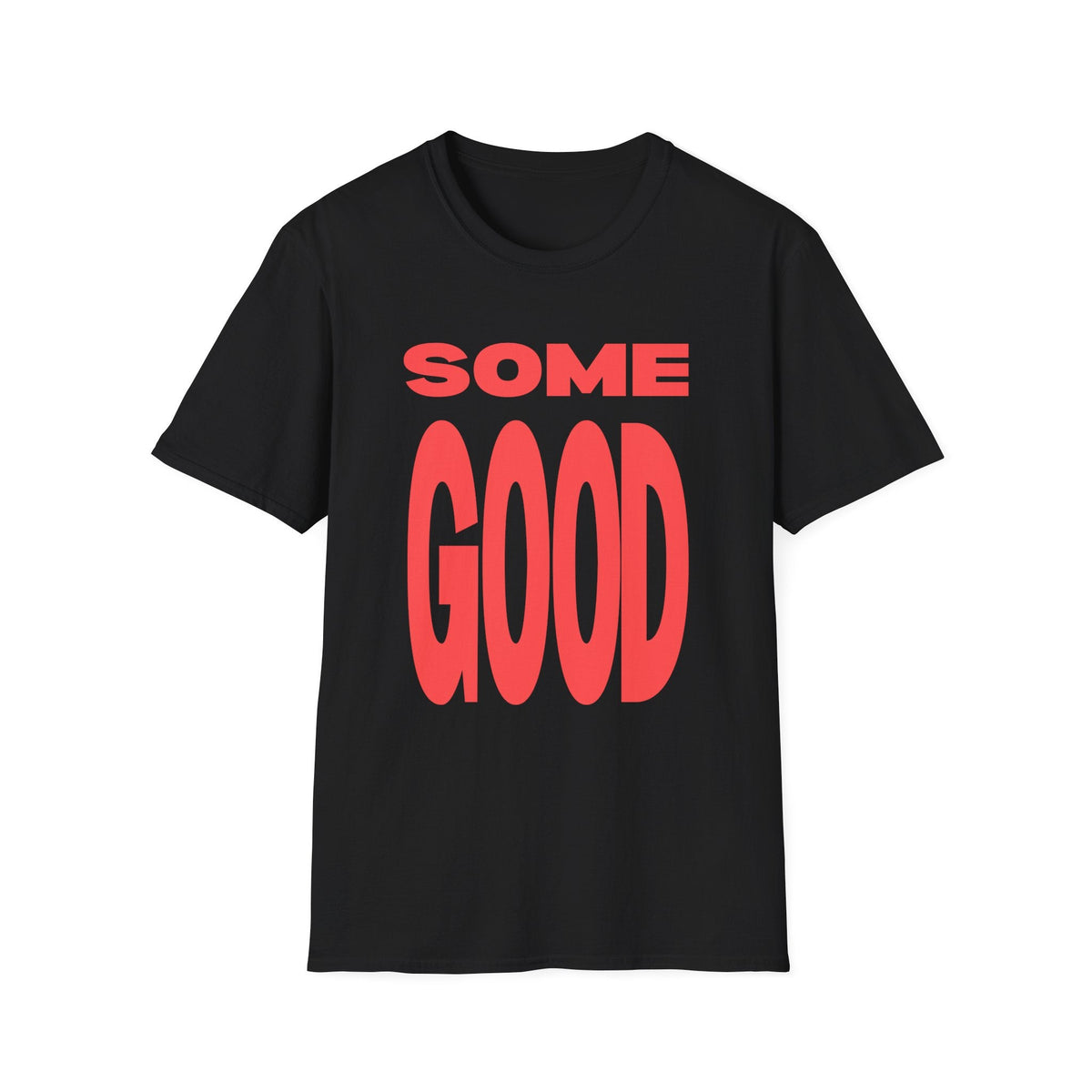 Some Good Graphic Tee - Newfinese Please