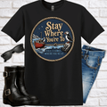 Stay Where You’re To Nautical T-Shir - Maritime Puffin Boat, Newfoundland Classic Collection - Newfineseplease.ca