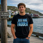 T-Shirt — "Best Kind Fadder" Bold Blue Graphic Tee (Father/Fadder Tribute) - Newfineseplease.ca