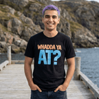 Whadda Ya At? Graphic T-Shirt — Bold Retro Lettering Tee - Newfinese Please