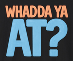 "Whadda Ya At?" Tee – Newfinese Classic Collection - Newfineseplease.ca