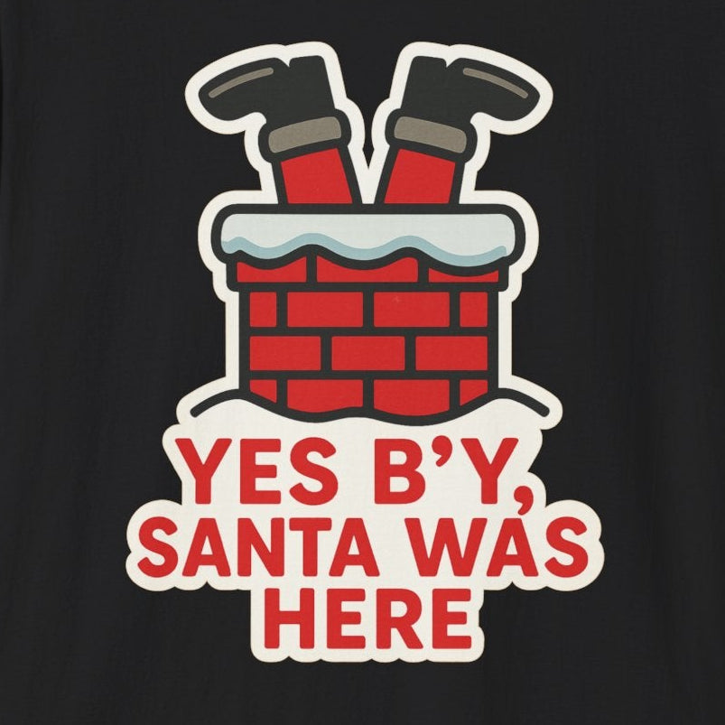 Santa upside down in a chimney and the words "Yes b'y, Santa was here" with a white border.